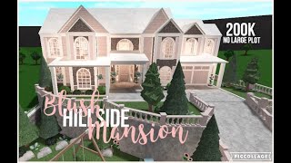 Bloxburg  No Large Plot Blush Hillside Mansion  Speed Build  200k [upl. by Ynafets]