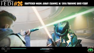 STAR WARS Jedi Survivor Part 26  Shattered Moon Array Channel w Crya Thornne Boss Fight [upl. by Noreik]