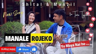 Shital Moktan  Manale Rojeko feat Manzil Bikram KC [upl. by Ahsimal306]