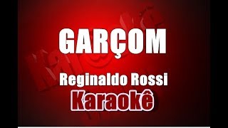 Garçom  Reginaldo Rossi  Karaokê [upl. by Nihi]