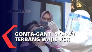 Baru Sepekan Diganti Kebijakan PCR Baru Lagi [upl. by Bassett]