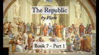 The Republic Plato  Book 7 Part 1 Audiobook [upl. by Notneb]