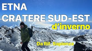 ETNA  CRATERE SUDEST d’inverno da Rif Sapienza [upl. by Giza]