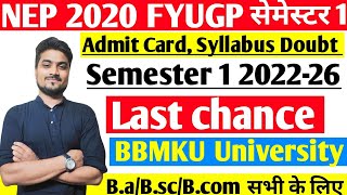 BBMKU FYUGP Semester 1 202226 Last Chance आपके पास graduation पूरा करने का। Admit card amp syllabus [upl. by Hadihahs]