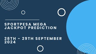 SportPesa Mega Jackpot Prediction 2829th September 2024 [upl. by Thirza]