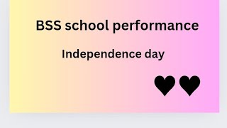 Bss school performance  happy independence day [upl. by Nickolaus845]