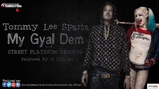 Tommy Lee Sparta  My Gyal Dem Produced By Jr Dillinger [upl. by Arehc241]