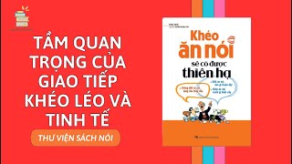 Khéo ăn nói sẽ có được thiên hạ  Trác Nhã  Thư viện sách nói [upl. by Anauqahc193]