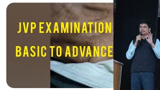 JVP EXAMINATION BASIC TO ADVANCE [upl. by Twyla]