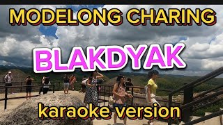 MODELONG CHARING BLAKDYAK karaoke [upl. by Amieva]