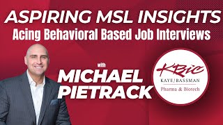 Aspiring MSL Insights Acing Behavioral Based Job Interviews [upl. by Hayes]