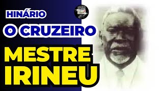 O CRUZEIRO  Hinário de Raimundo Irineu Serra  Santo Daime [upl. by Dwan497]