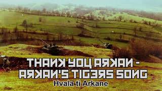 Hvala ti Arkane  Thank you Arkan  Arkans Tigers song [upl. by Zora887]