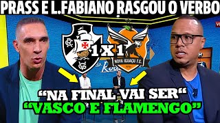 FERNANDO PRASS E LUIS FABIANO RASGARAM NO COMENTARIO VASCO VAI SER FINA NOTICIAS DO VASCO HOJE [upl. by Belding498]