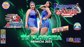 PRISIONEROS DE CORAZON  TU FLORCITA  PRIMICIA 2023 [upl. by Lavinia]