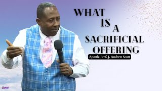 What Is A Sacrificial Offering  Apostle Andrew Scott [upl. by Jea567]