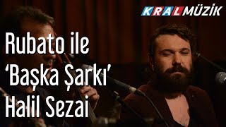 Rubato ile Başka Şarkı  Halil Sezai Tam Kayıt [upl. by Clinton]