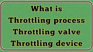 What is Throttling process  Throttling valve 013 [upl. by Freedman]