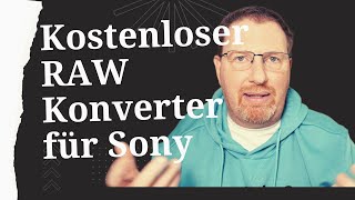 Kostenloser RAW Konverter für Sony  Imaging Edge Desktop [upl. by Tteraj]