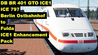 DB BR 401 GTO ICE1  ICE 797  Berlin Ostbahnhof to Fulda  ICE1 Enhancement Pack [upl. by Jyoti]