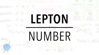 Lepton Number Conservation  Standard Model of Particle Physics [upl. by Emearg]