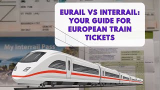 Eurail vs Interrail Your Guide for European Train Tickets [upl. by Nuahsyt727]