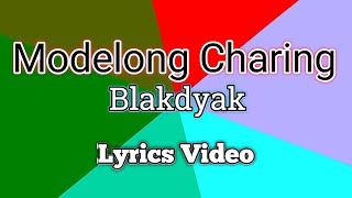 Modelong Charing  Blakdyak Lyrics Video [upl. by Rexfourd]