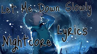 Nightcore ➝ Let Me Down Slowly Deeper Version [upl. by Acirat]