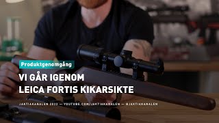 Vi går igenom Leica Fortis kikarsikte [upl. by Nauquf]