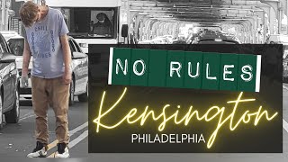 No Rules Kensington Philadelphia [upl. by Nylla]