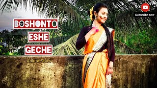 Boshonto Eshe Geche  dance cover  Ankita Shaw  Choreography By Ankita Shaw [upl. by Genna]