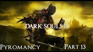 Dark Souls 3 actual Guide Pyromancer PvE [upl. by Kucik]