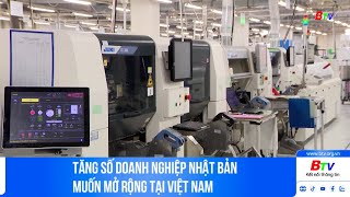 Tăng số doanh nghiệp nhật bản muốn mở rộng tại Việt Nam [upl. by Retsam]