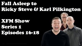 🔴Fall Asleep to Ricky Gervais Steve Merchant And Karl Pilkington XFM Show Series 1 Episodes 1618 [upl. by Damiani874]