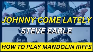 Johnny Come Lately  Steve Earle  Mandolin  Ukulele  Lesson [upl. by Yecac]