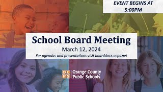 OCPS  20240312 School Board Meeting [upl. by Sedgewake]