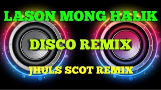 LASON MONG HALIK  BY KATRINA VELARDE  DISCO REMIX  JHULS SCOT REMIX [upl. by Talanian894]