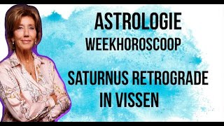 ASTROLOGIE WEEKHOROSCOOP 29 JUNI6 JULI 2023 DE PLANEET SATURNUS IN VISSEN GAAT RETROGRADE LOPEN [upl. by Wichman]