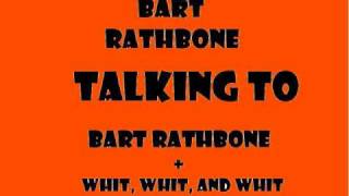 Bart Rathbone talking to Bart Rathbone [upl. by Dilks]