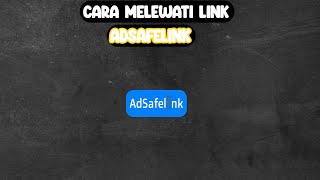 Mudah amp Cepat‼️ Tutorial Cara Melewati Link Adsafelink Untuk Pemula Terbaru [upl. by Litta]