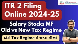 ITR 2 Filing Online 202425  How to File ITR 2 For AY 202425 Old Regime vs New Regime [upl. by Nneb]