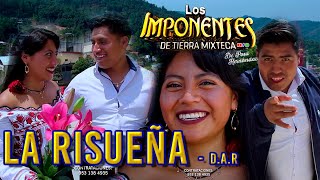 La risueña Video Oficial 2024LOS IMPONENTES DE TIERRA MIXTECA con Yeyé ojitos La chica Mixe DRA [upl. by Gittel]