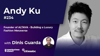 Andy Ku Founder of ALTAVA Group  Building a Luxury Fashion Metaverse [upl. by Glennie]