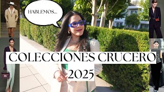 Hablemos de las Colecciones Crucero 2025 [upl. by Atiras]