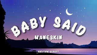 Måneskin  BABY SAID Lyrics  Rhythm Script [upl. by Tia]