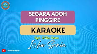 SEGARA ADOH PINGGIRE   KARAOKE TERBARU  Iche Sonia [upl. by Dianna]