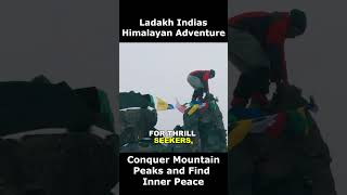 Ladakh Indias Himalayan Adventure Conquer Mountain Peaks and Find Inner Peace [upl. by Brittne]