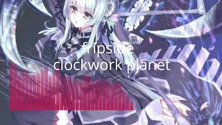 Clockwork planet nightcore  fripside [upl. by Tichonn919]