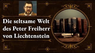 Nach Sperre wieder online Die seltsame Welt des Peter Freiherr von Liechtenstein [upl. by Plotkin398]