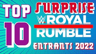 Top 10 Surprise Royal Rumble Entrants 2022 [upl. by Odel]